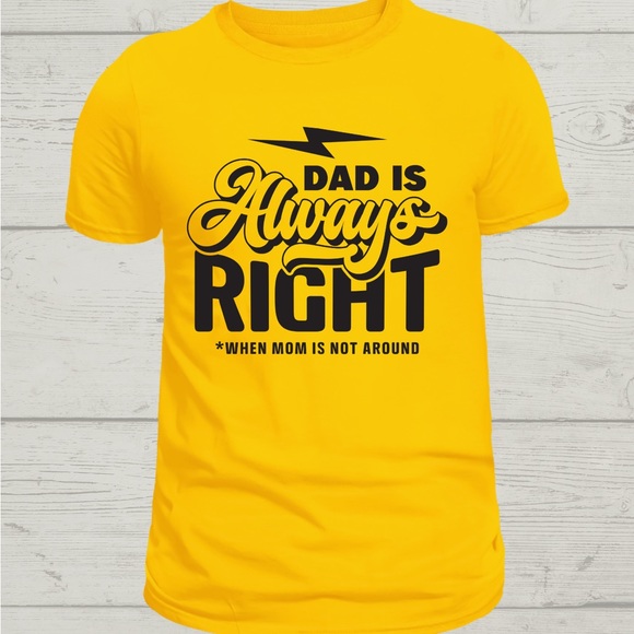 Dad is always right shirt - funny dad shirts - Mens shirts - Picture 1 of 1